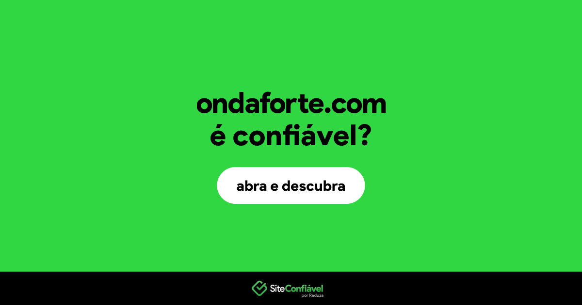 O site ondaforte.com é confiável?