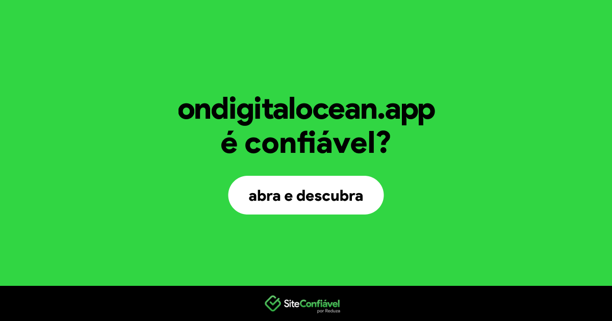O site ondigitalocean.app é confiável?
