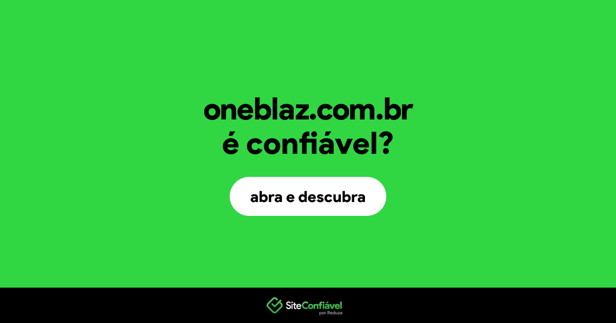 O site oneblaz.com.br é confiável?