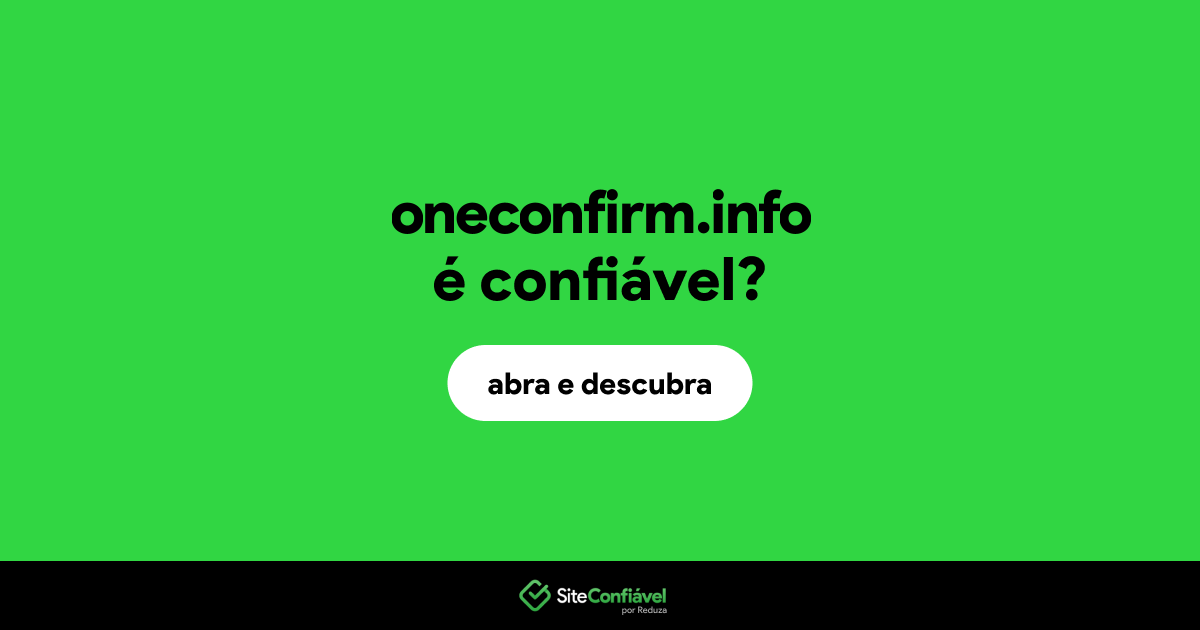 O site oneconfirm.info é confiável?