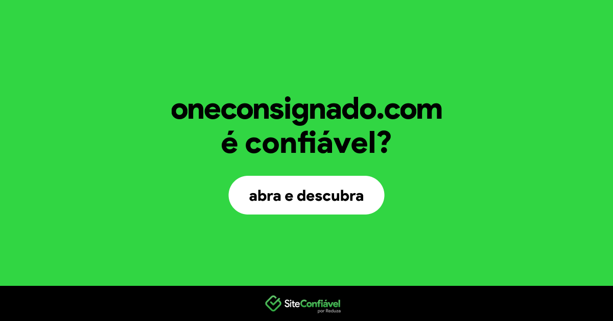 O site oneconsignado.com é confiável?