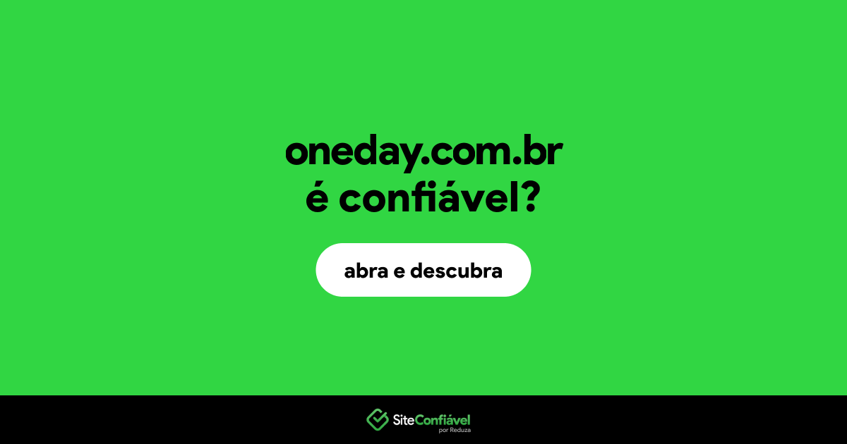 O site oneday.com.br é confiável?