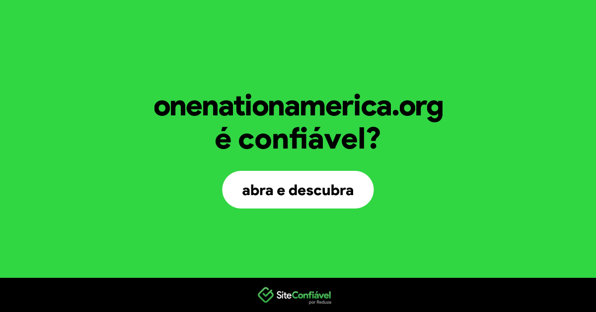 O site onenationamerica.org é confiável?
