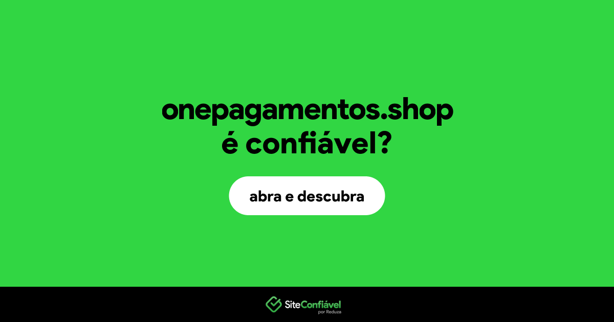 O site onepagamentos.shop é confiável?