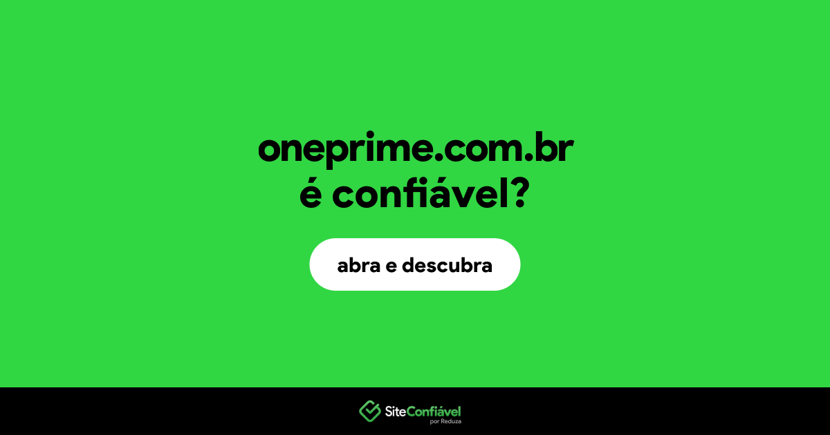 O site oneprime.com.br é confiável?