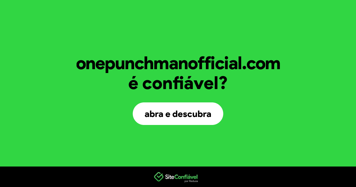 O site onepunchmanofficial.com é confiável?