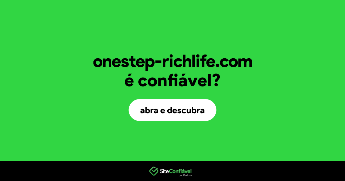 O site onestep-richlife.com é confiável?