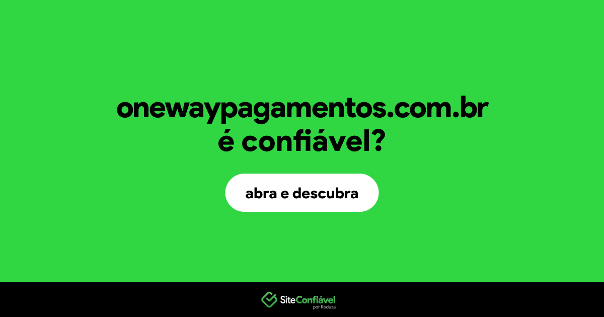 O site onewaypagamentos.com.br é confiável?