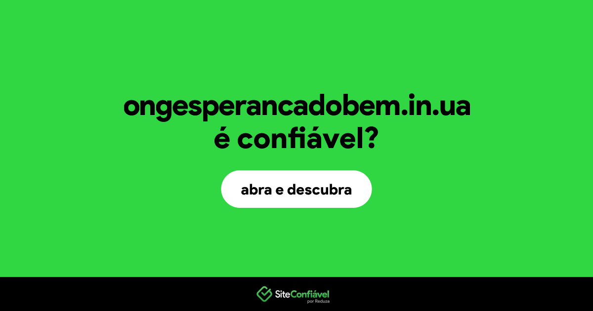 O site ongesperancadobem.in.ua é confiável?