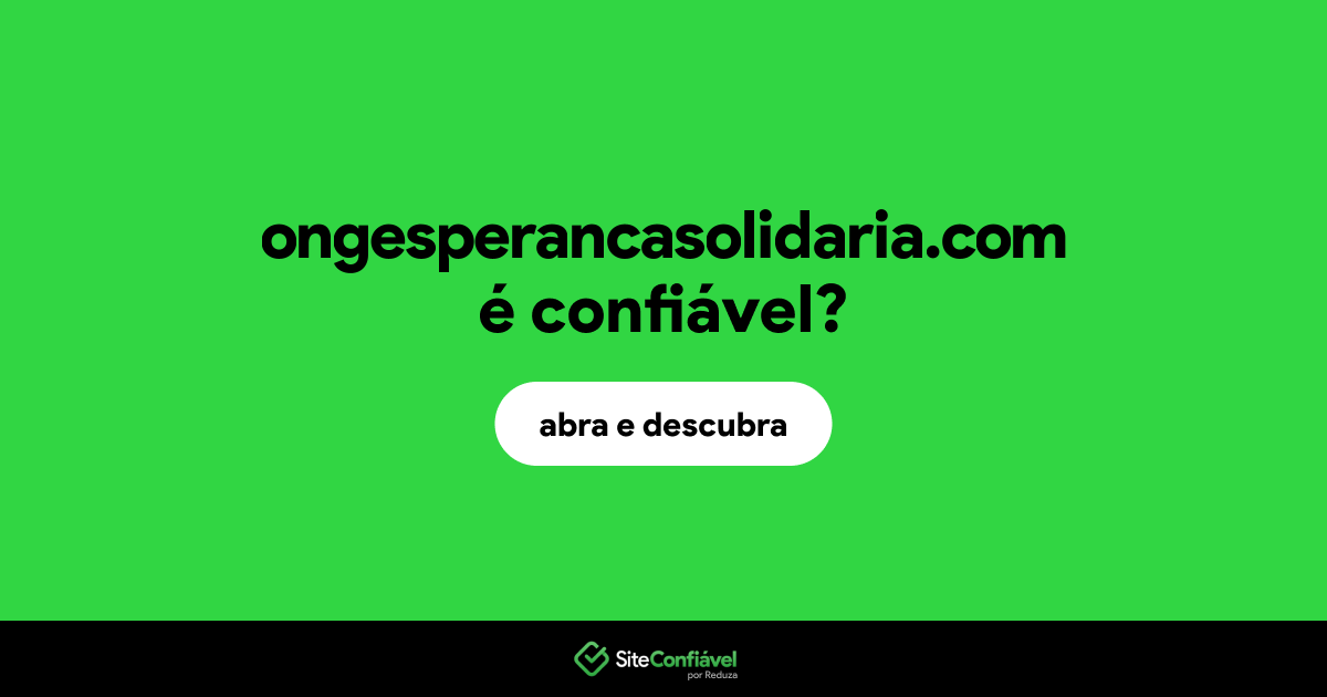 O site ongesperancasolidaria.com é confiável?