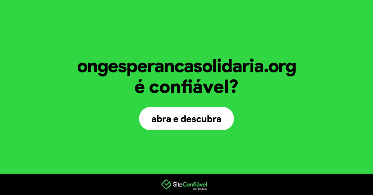 O site ongesperancasolidaria.org é confiável?