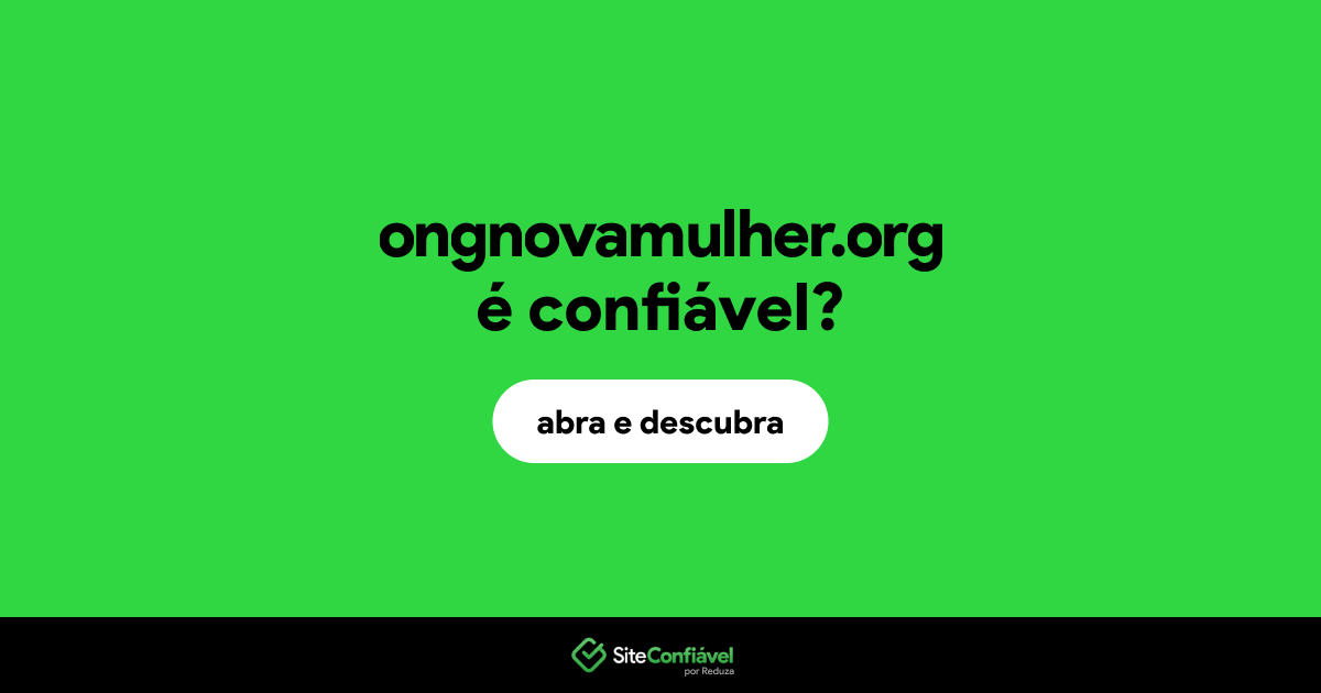 O site ongnovamulher.org é confiável?