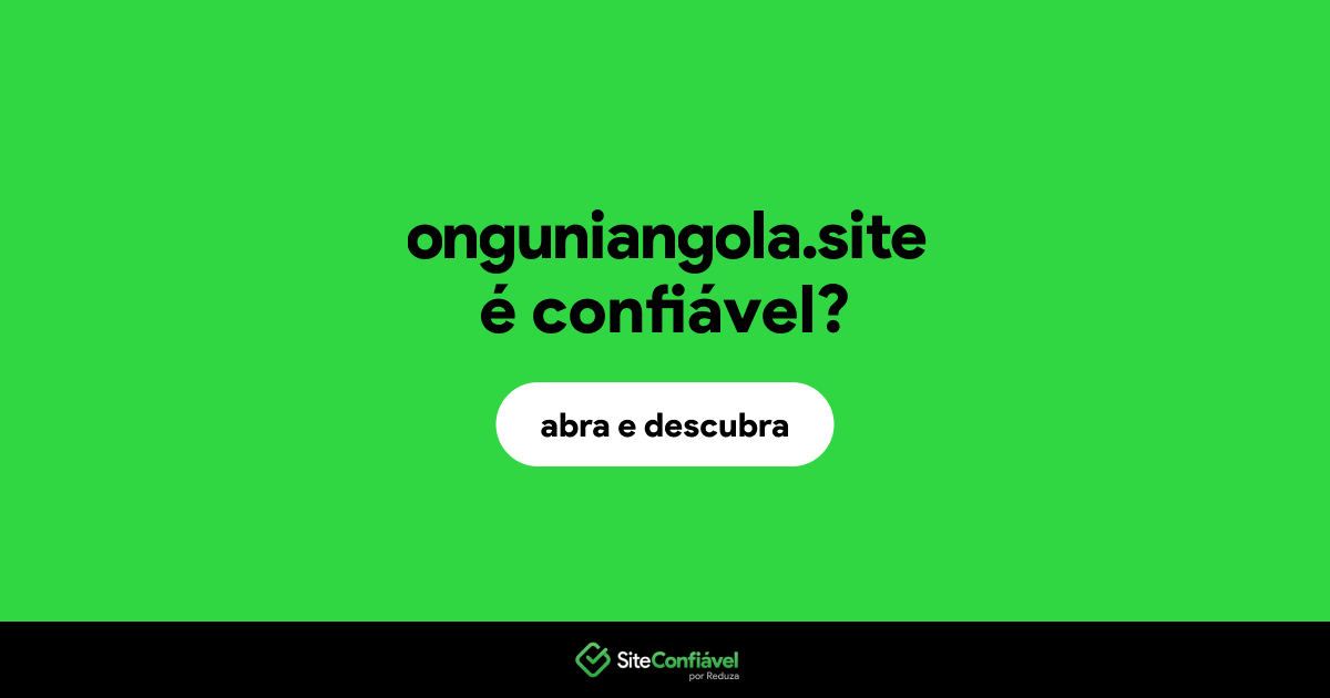 O site onguniangola.site é confiável?