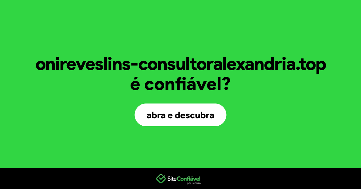 O site onireveslins-consultoralexandria.top é confiável?
