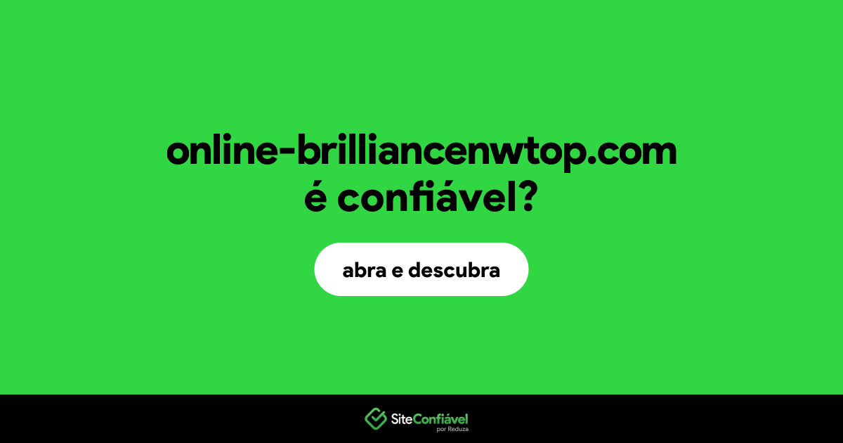 O site online-brilliancenwtop.com é confiável?