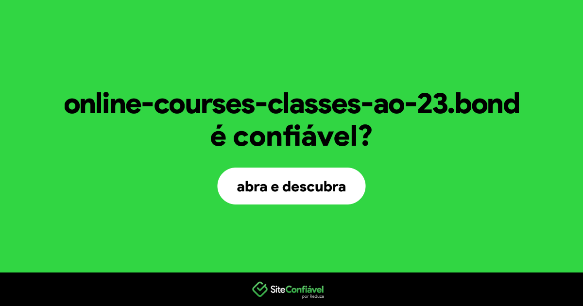 O site online-courses-classes-ao-23.bond é confiável?