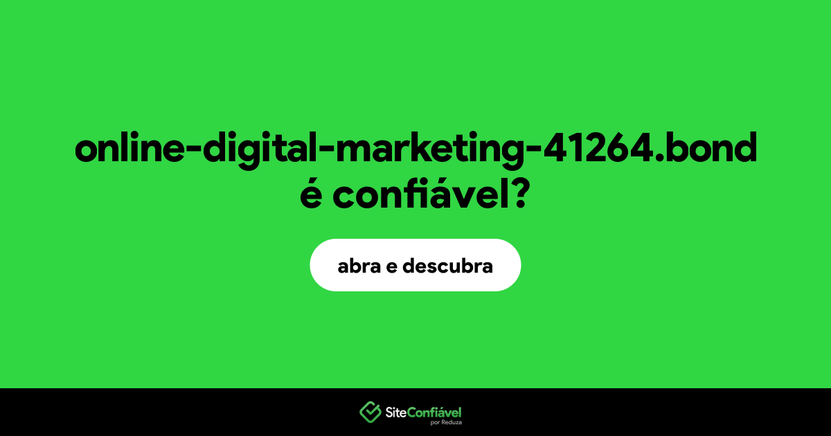 O site online-digital-marketing-41264.bond é confiável?