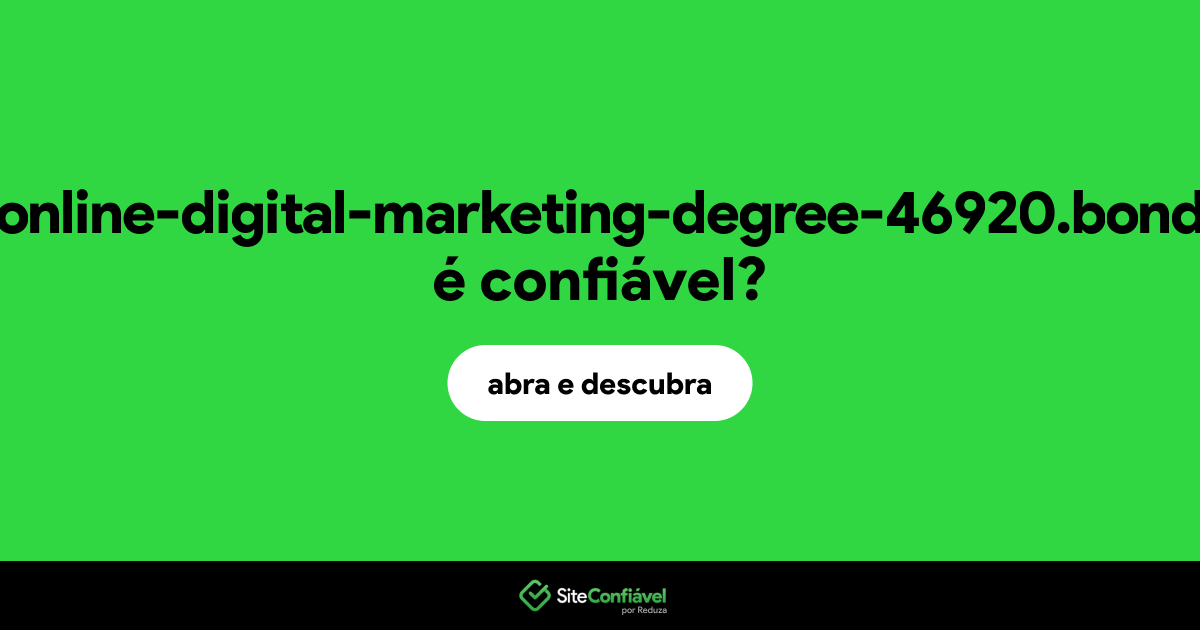 O site online-digital-marketing-degree-46920.bond é confiável?