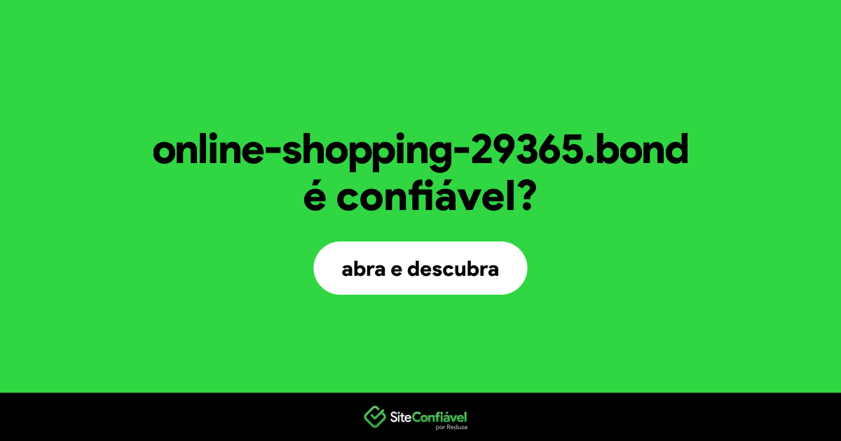 O site online-shopping-29365.bond é confiável?