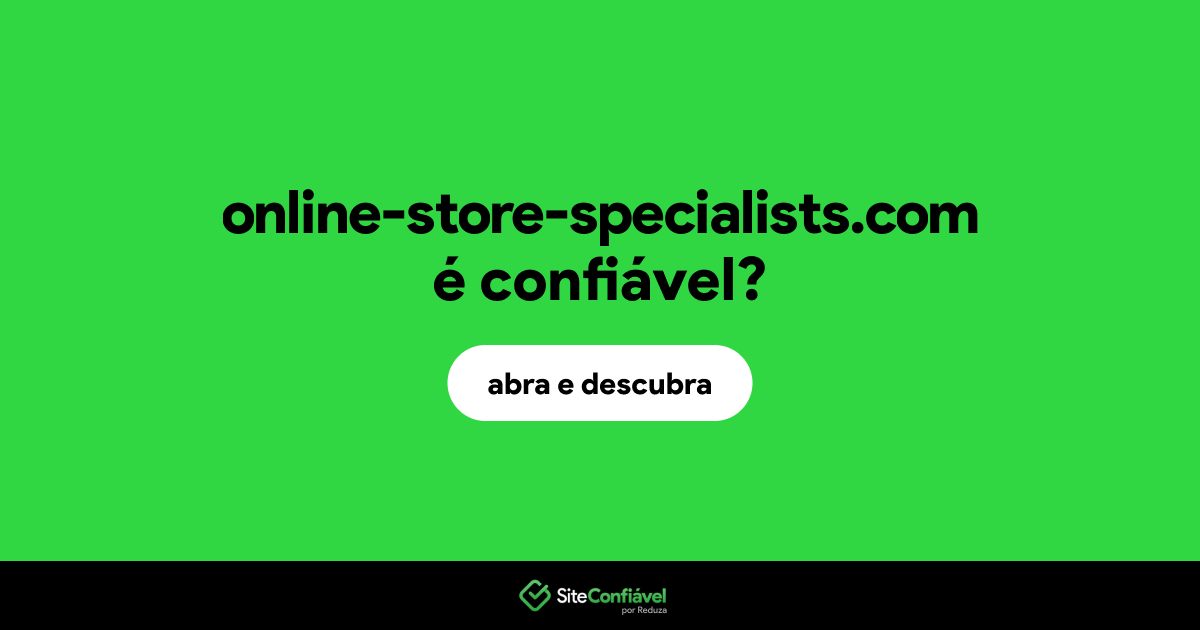 O site online-store-specialists.com é confiável?