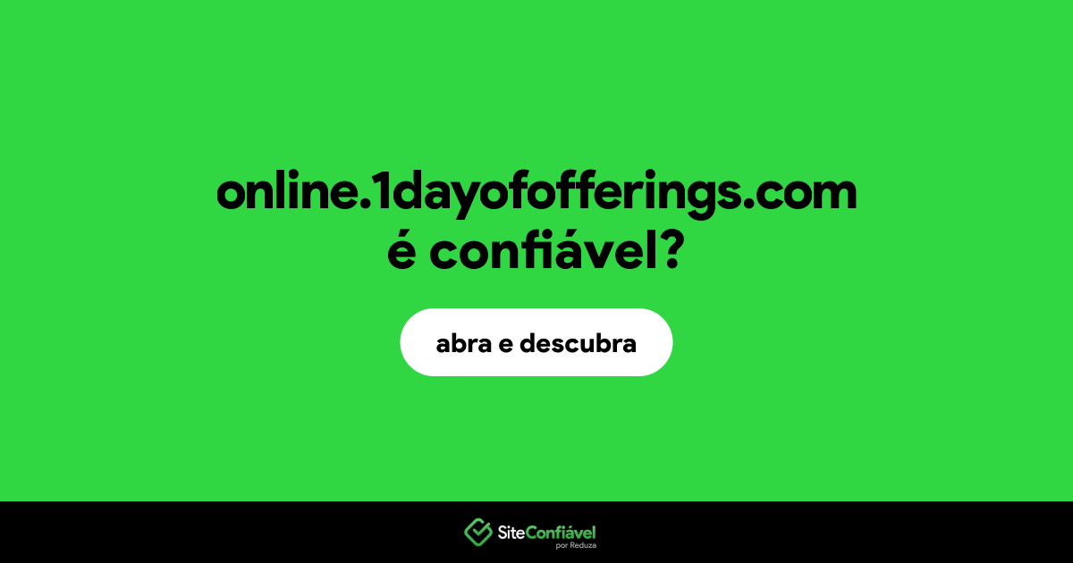 O site online.1dayofofferings.com é confiável?