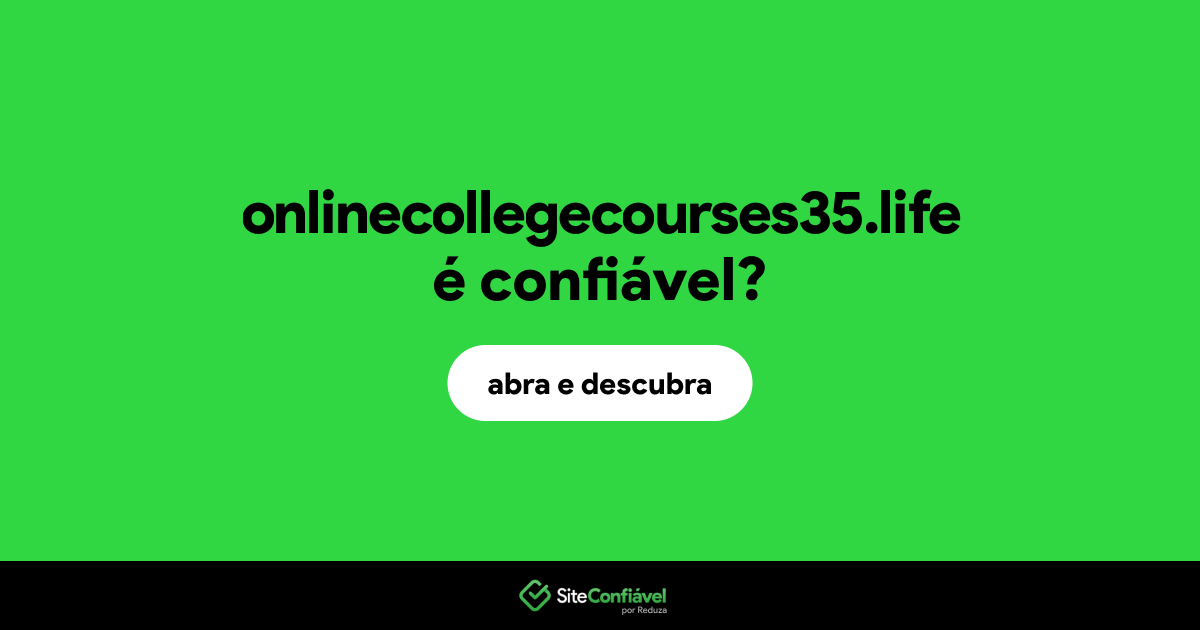 O site onlinecollegecourses35.life é confiável?