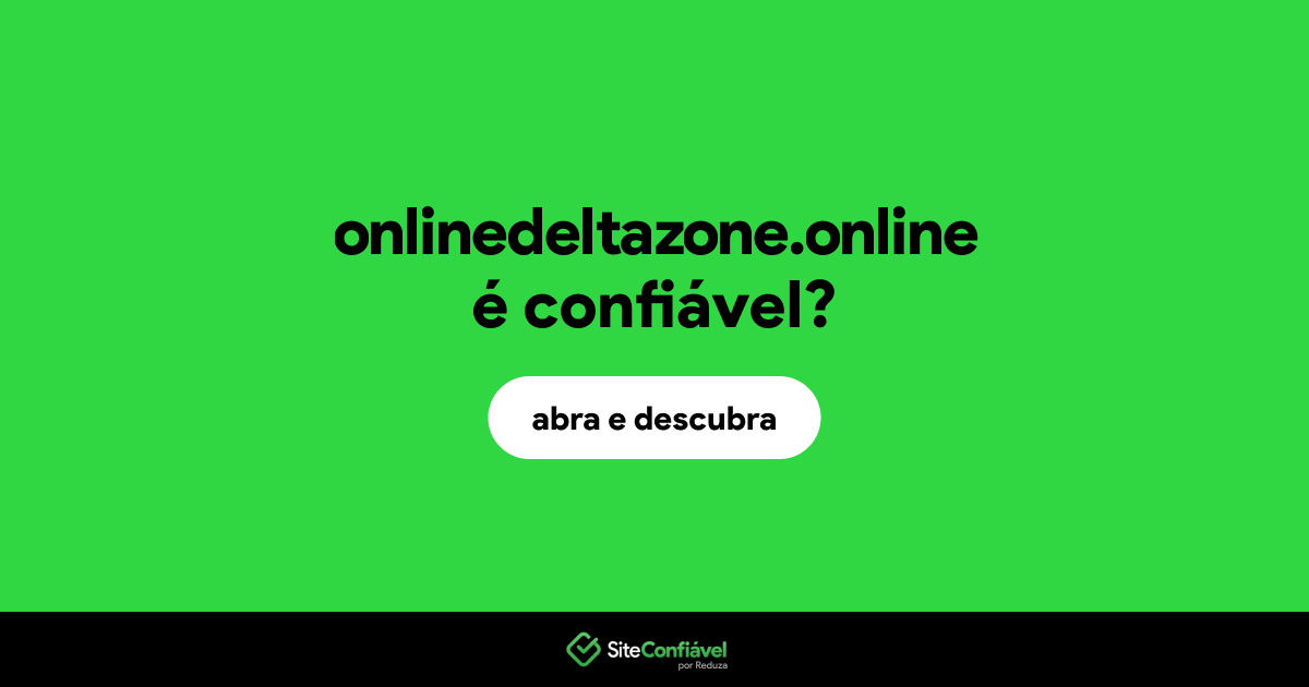 O site onlinedeltazone.online é confiável?