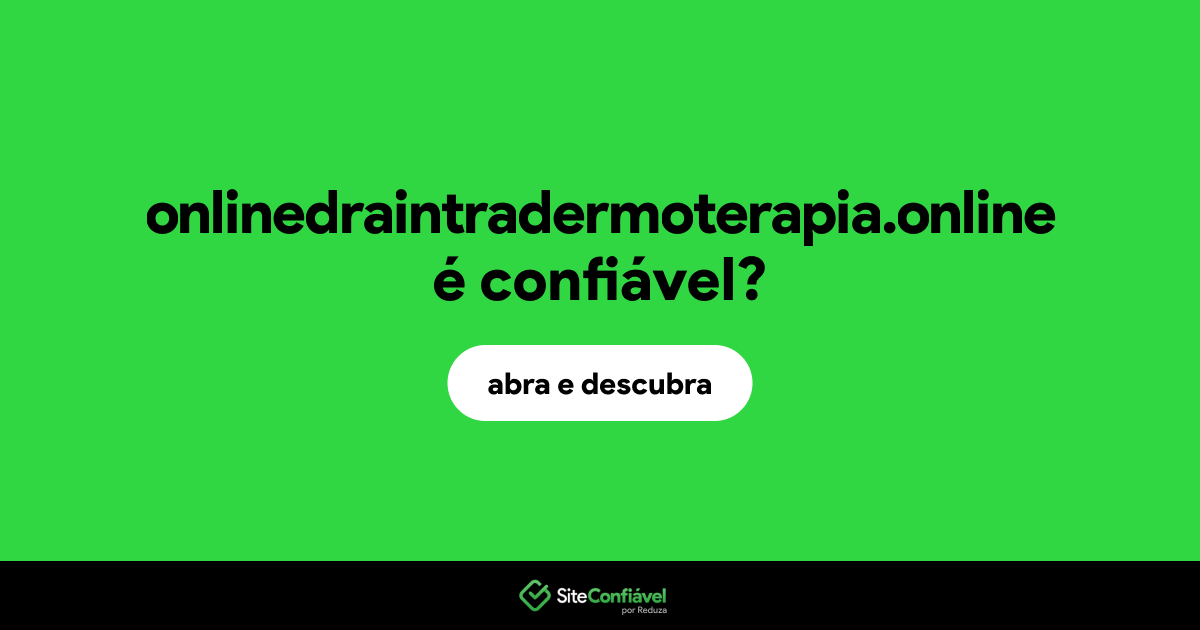 O site onlinedraintradermoterapia.online é confiável?