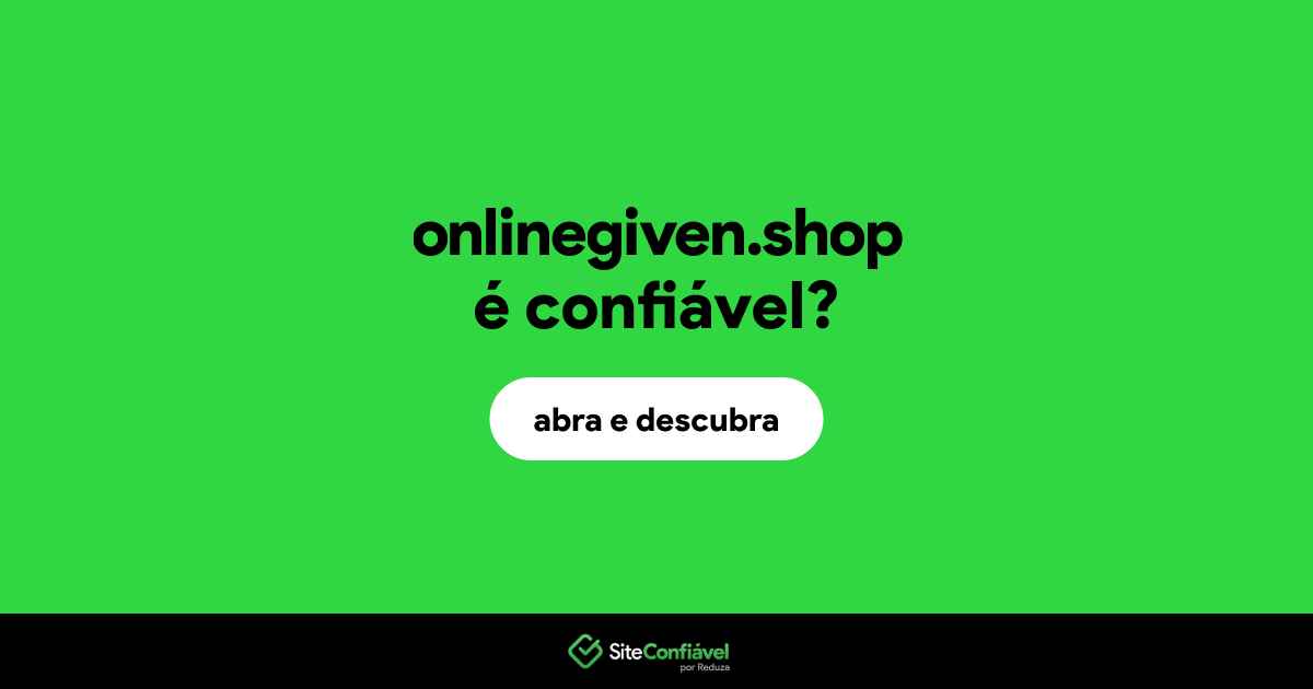 O site onlinegiven.shop é confiável?