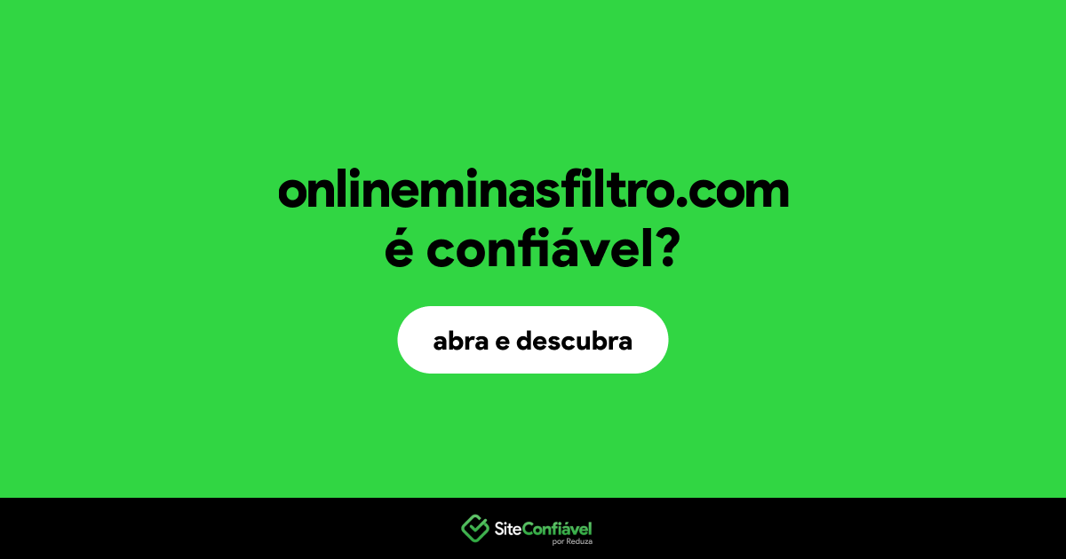 O site onlineminasfiltro.com é confiável?