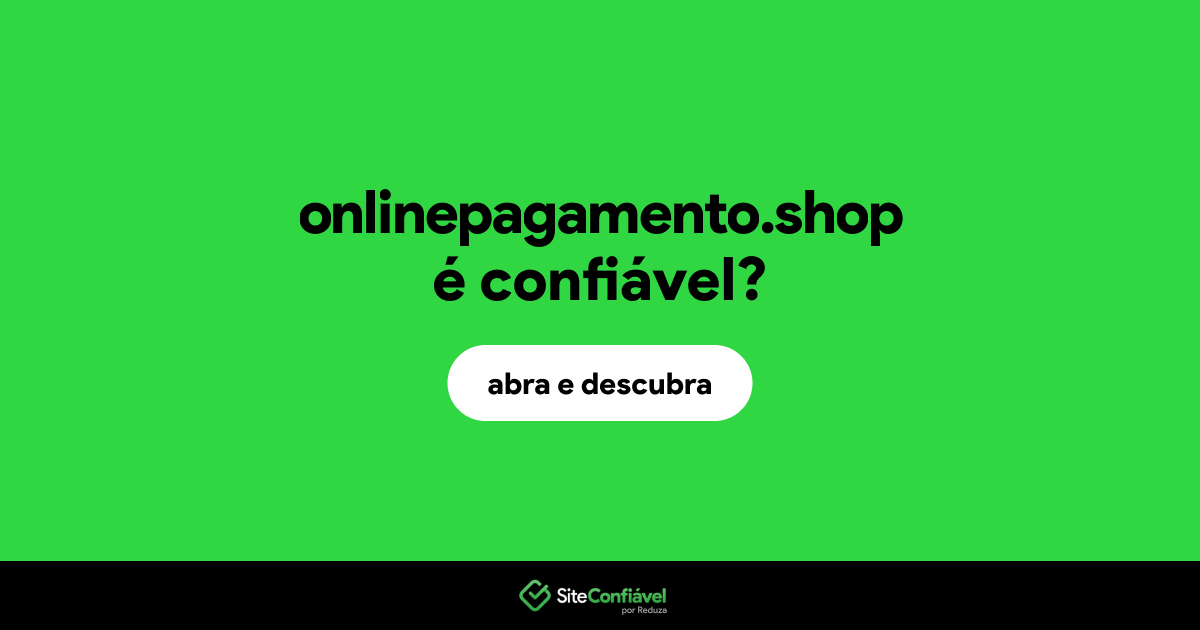 O site onlinepagamento.shop é confiável?
