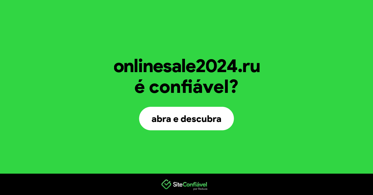 O site onlinesale2024.ru é confiável?