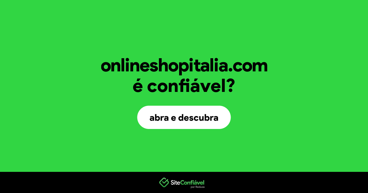 O site onlineshopitalia.com é confiável?