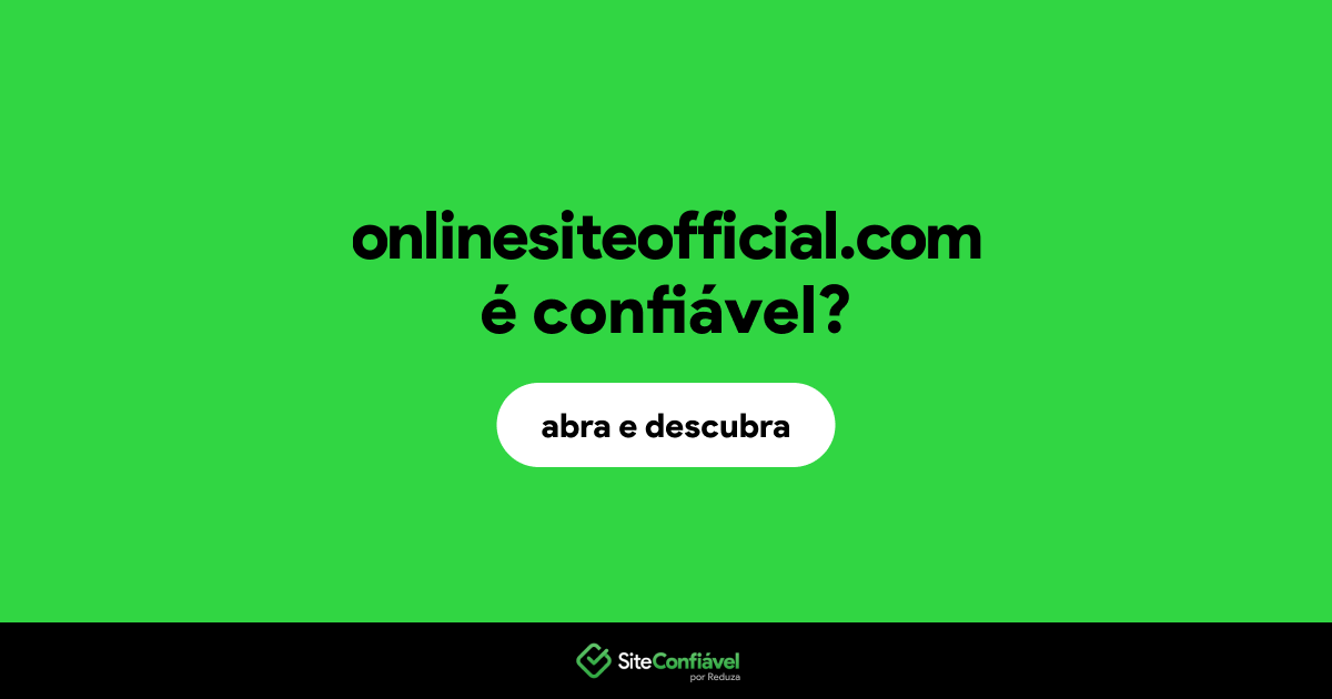 O site onlinesiteofficial.com é confiável?