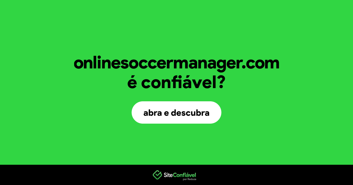 O site onlinesoccermanager.com é confiável?