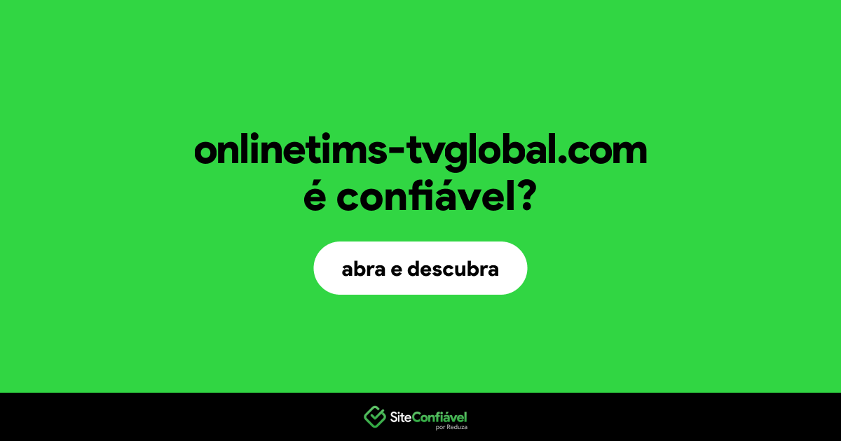 O site onlinetims-tvglobal.com é confiável?