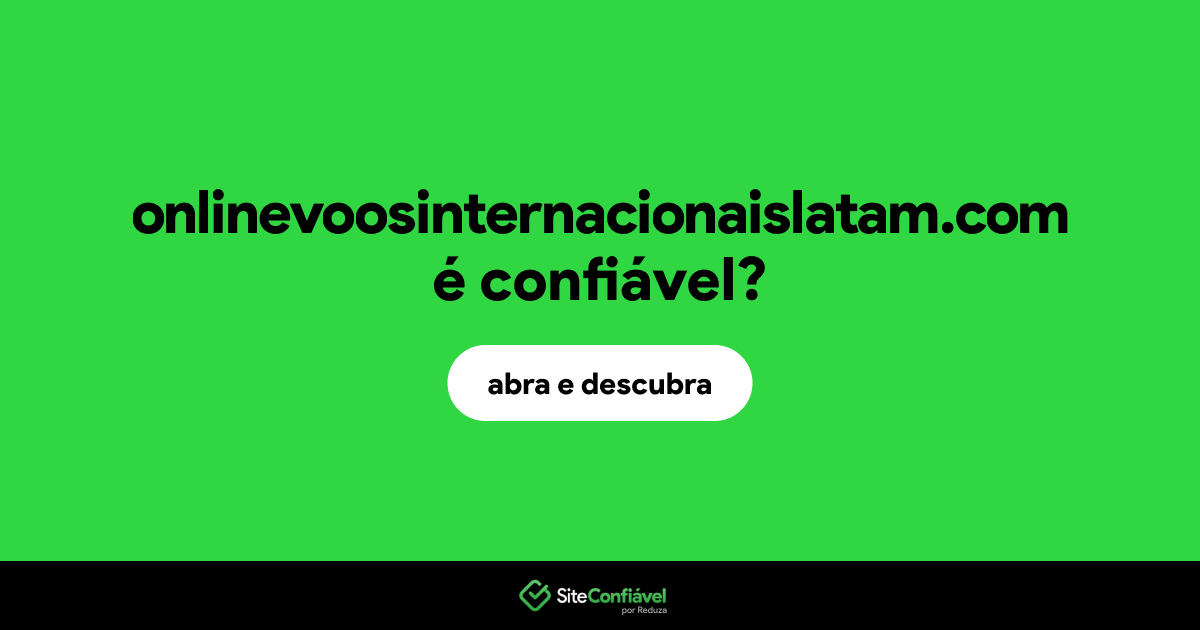 O site onlinevoosinternacionaislatam.com é confiável?