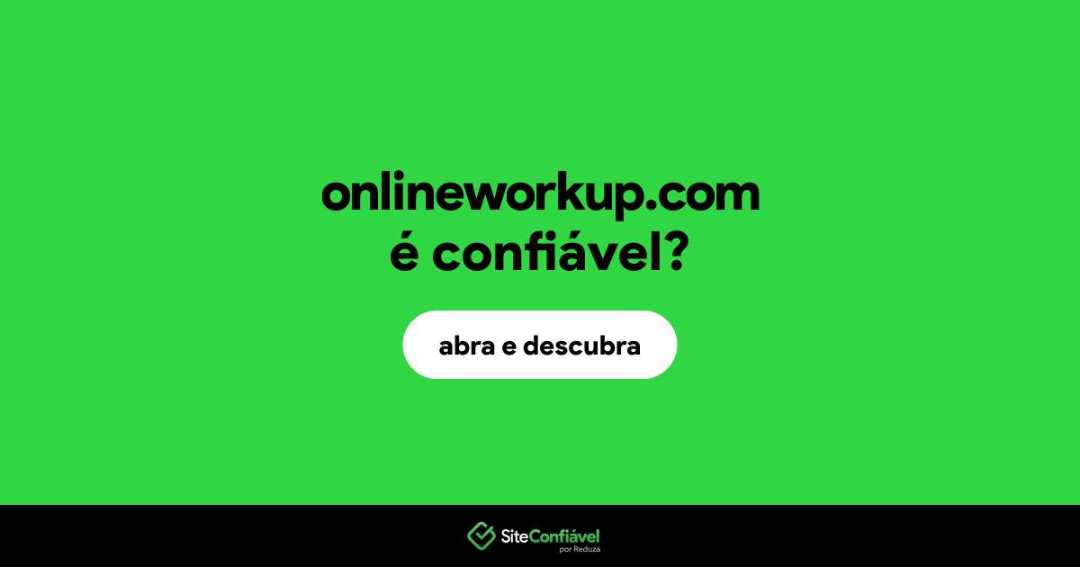 O site onlineworkup.com é confiável?