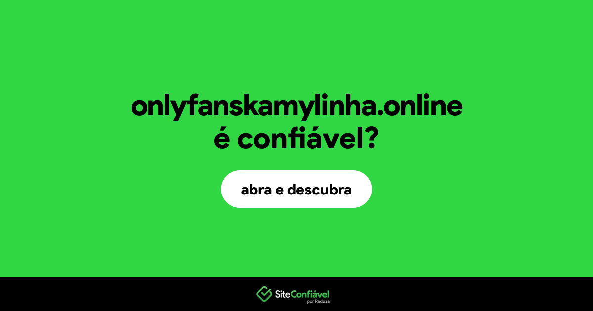 O site onlyfanskamylinha.online é confiável?
