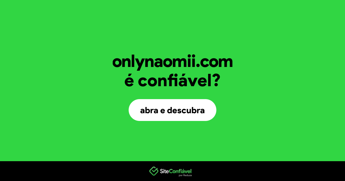 O site onlynaomii.com é confiável?
