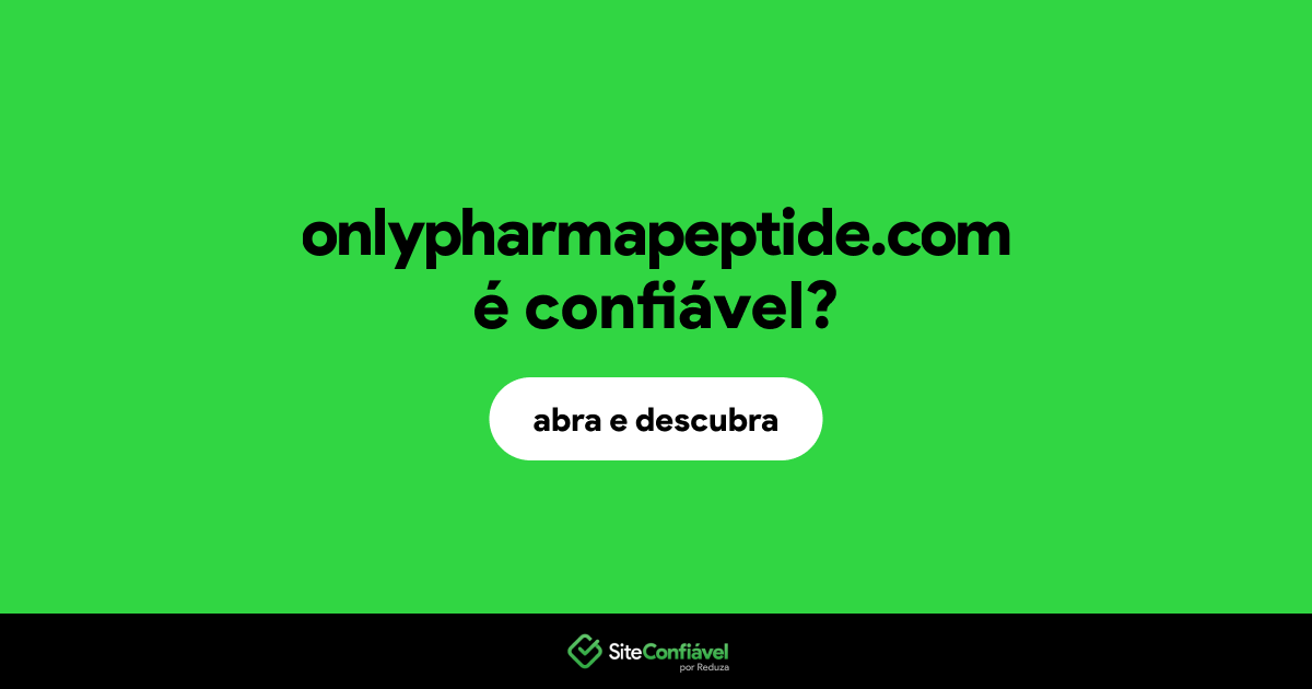 O site onlypharmapeptide.com é confiável?