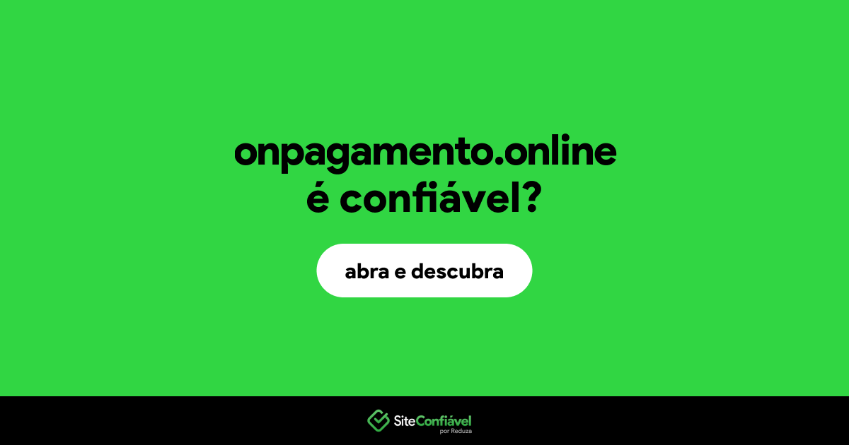O site onpagamento.online é confiável?