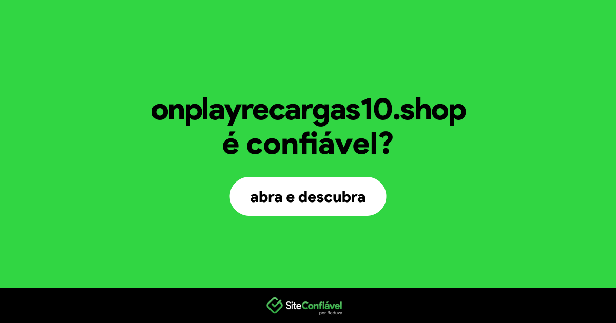 O site onplayrecargas10.shop é confiável?
