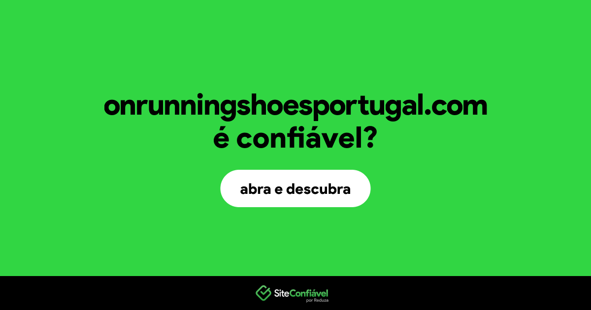 O site onrunningshoesportugal.com é confiável?