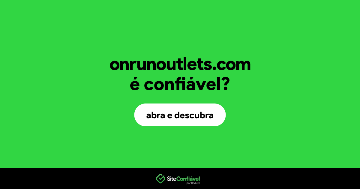 O site onrunoutlets.com é confiável?