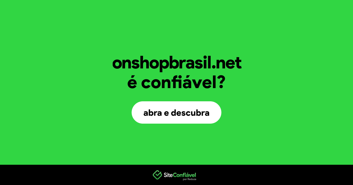 O site onshopbrasil.net é confiável?