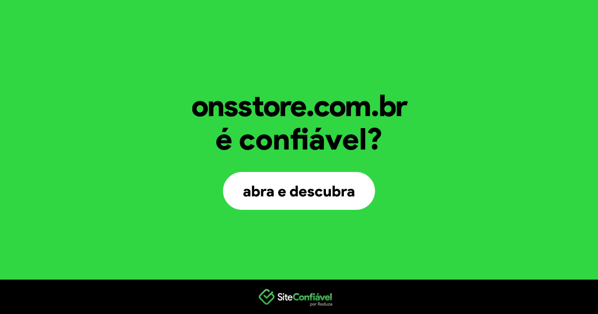 O site onsstore.com.br é confiável?