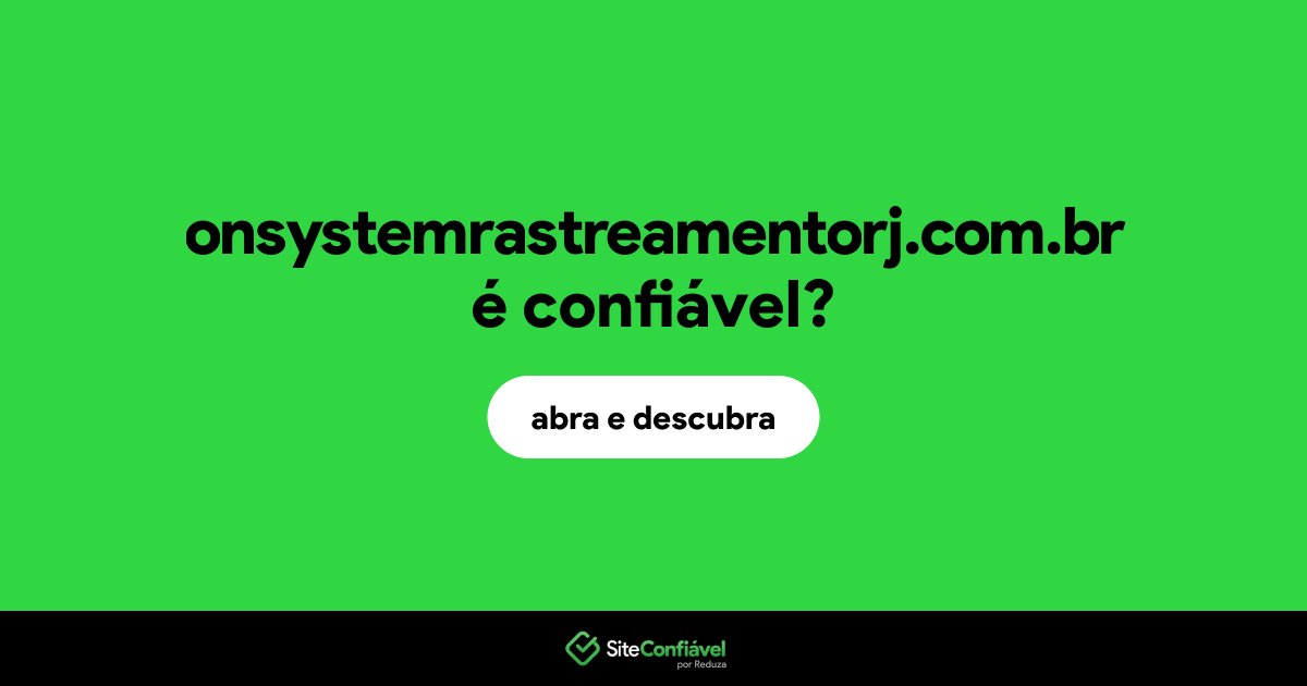 O site onsystemrastreamentorj.com.br é confiável?