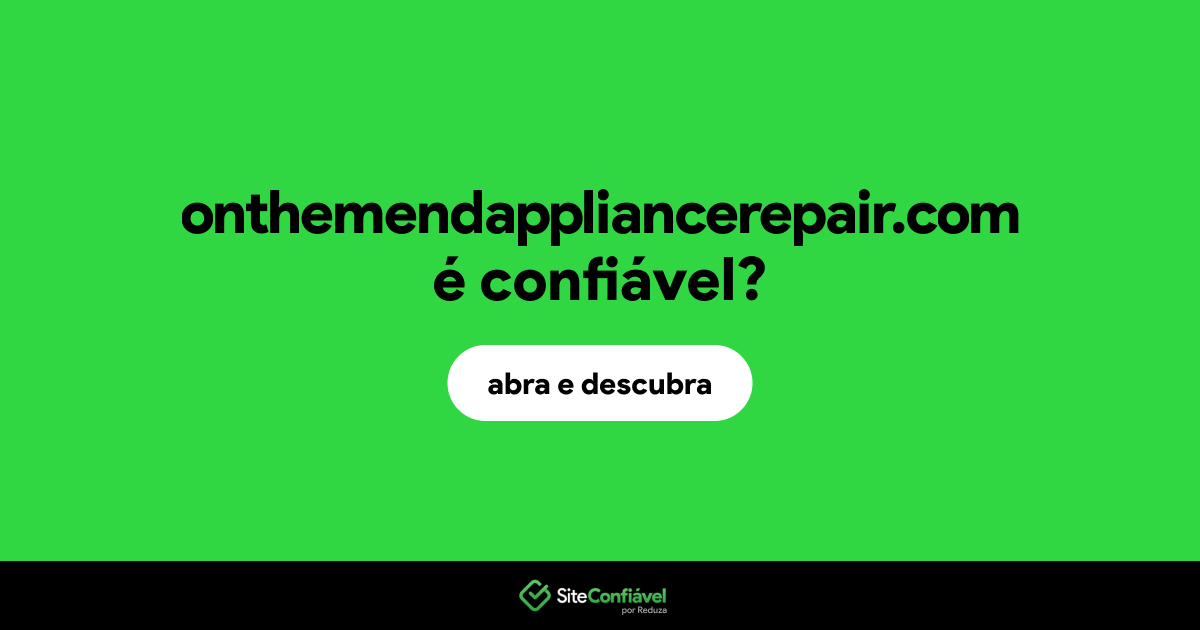 O site onthemendappliancerepair.com é confiável?