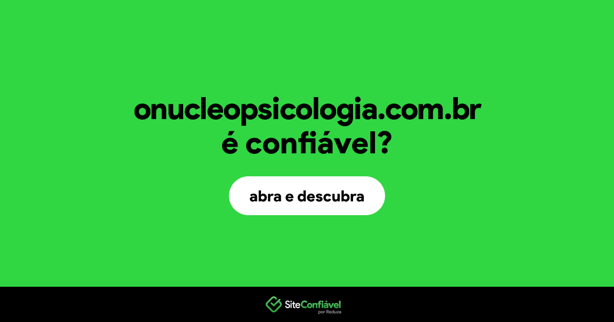 O site onucleopsicologia.com.br é confiável?